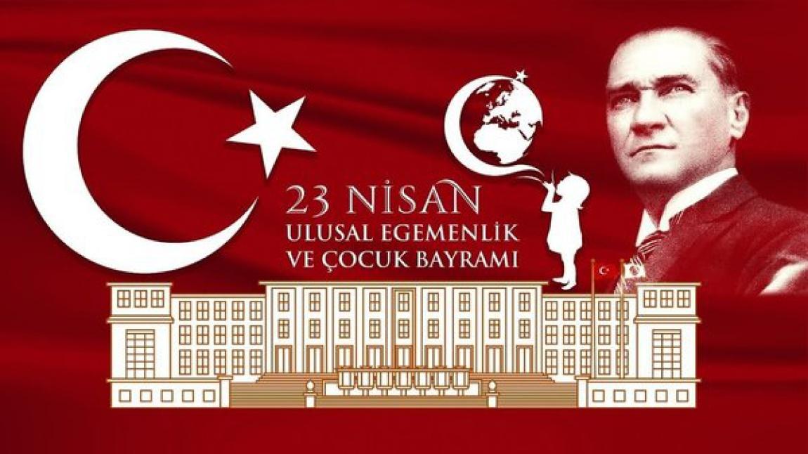 23 NİSAN ULUSAL EGEMENLİK VE ÇOCUK BAYRAMINI COŞKUYLA KUTLADIK